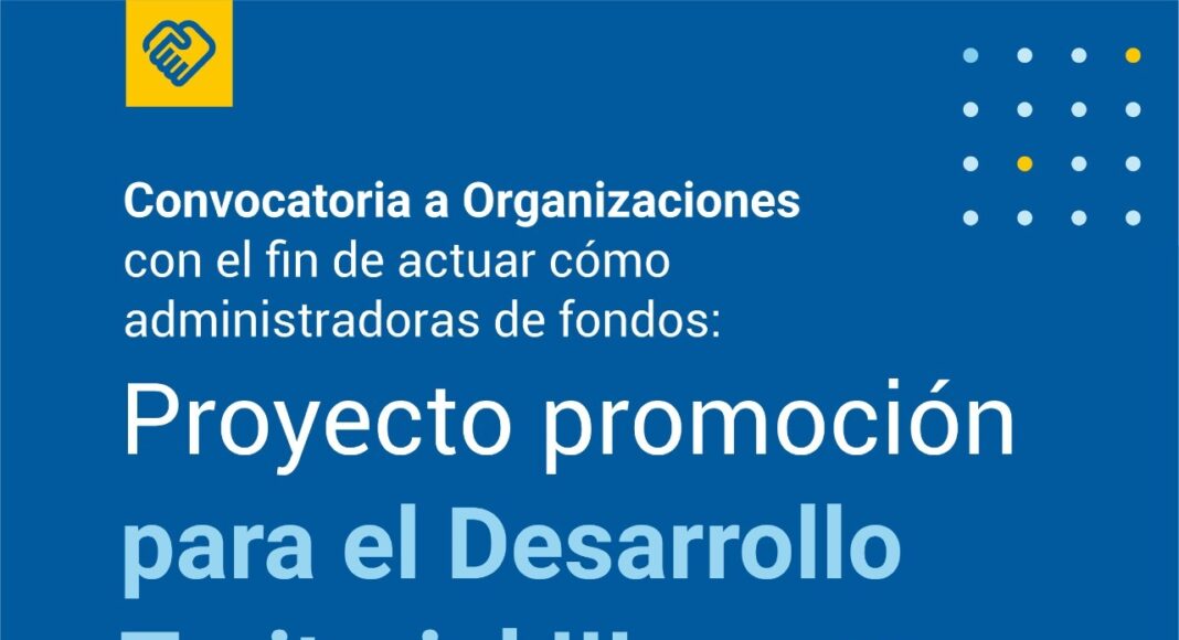 Convocatoria a organizaciones para el proyecto Promoción para el Desarrollo Territorial III