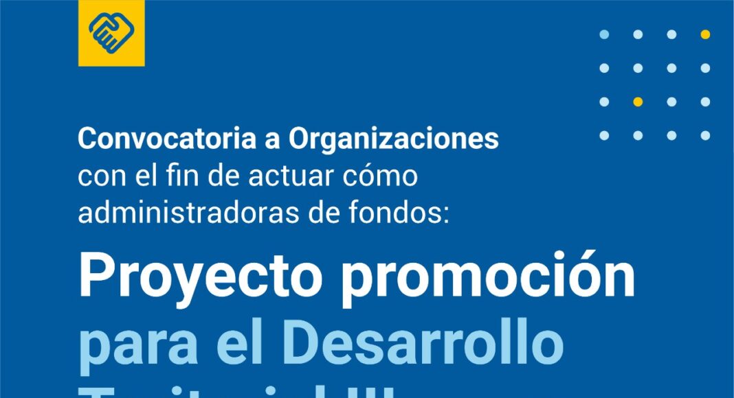 Convocatoria a organizaciones para el proyecto Promoción para el Desarrollo Territorial III